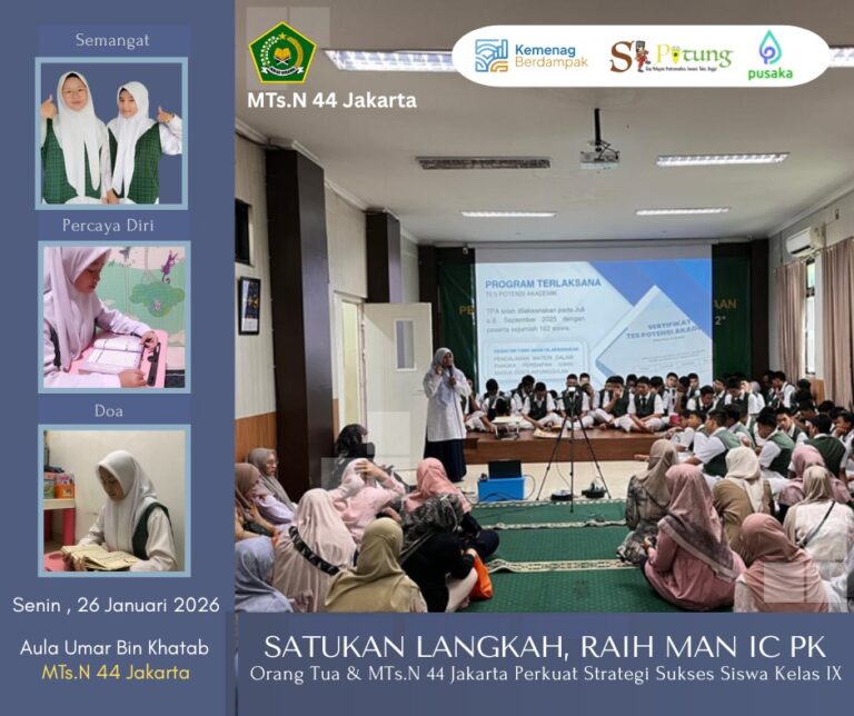 Pertemuan Orang Tua Wali Kelas IX MTsN 44 Jakarta Bahas Strategi Sukses Seleksi MAN IC & MAN PK 2026